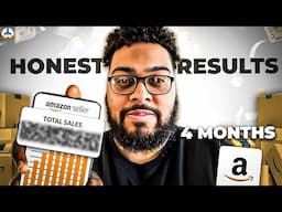 I Tried Selling on Amazon for 4 Months | Honest Results