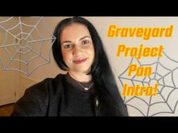 Graveyard Project Pan 2025 Intro!