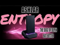 DePin Just Got Fun: Ashlar Miner + Entropy Token (DOGE 2.0 of DePIN?)