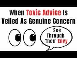 How To Spot Toxic Advice Disguised As Help: Signs of Envy & Manipulation You Might Be Missing