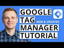 Google Tag Manager Tutorial for Beginners 2025 (GTM Tutorial + Step-by-Step Guide)