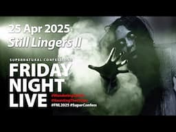 Still Lingers II [2 May 2025, FNL Ep. 10]