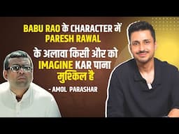 Amol Parashar Gets Real on Baburao & Media Pressure