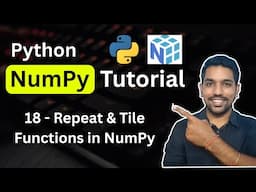 Python NumPy Tutorial 18 - repeat and tile functions in NumPy