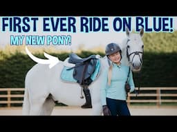 RIDING MY NEW PONY BLUE FOR THE FIRST TIME EVER!!!
