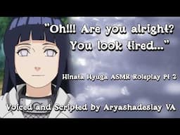 Hinata Helps You Fall Asleep!: Hinata Hyuga ASMR Roleplay Pt 2 [F4A][Naruto]