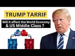 Trump Tarrif War: How It Affects the Global Economy and US Citizens?