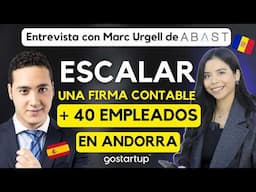 ¿Cómo Escalar una Firma Contable a + 40 Empleados? 🤯 España vs Andorra Ft Marc Urgell, Abast Global