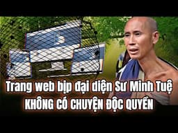 Trang web bịp đại diện Sư Minh Tuệ - KHÔNG CÓ CHUYỆN ĐỘC QUYỀN THÔNG TIN SƯ MINH TUỆ #thichminhtue