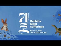 Rabbit’s Eight Sufferings (귀토: 토끼의 팔란) #performance #screening