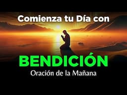 🌅 Oración Poderosa de la Mañana 🙏 con Palabra de Diosen en el Poder del Espíritu Santo