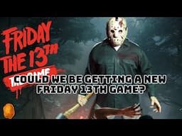COULD WE BE GETTING ANOTHER FRIDAY THE 13th GAME???
