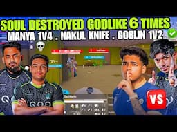 SouL Destroyed Godlike 6 Times In Today Grind Scrims 😂 Manya 1v4 | NakuL 1v3 | Goblin 1v3 1v2 |Legit
