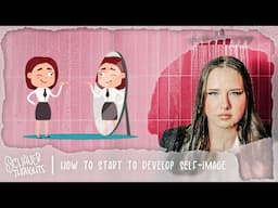 How To Start To Develop Self-Image | Sarah Schauer
