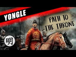 PATH TO THE THRONE - THE YONGLE EMPEROR'S RISE