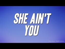 Chris Brown - She Ain't You (Lyrics)