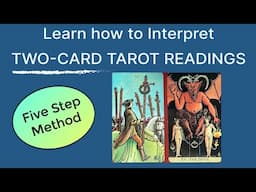 TWO-CARD TAROT READINGS - Learn how to interpret tarot in five steps!
