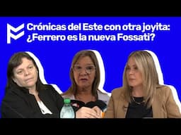 Crónicas del Este con otra joyita: ¿Ferrero es la nueva Fossati?