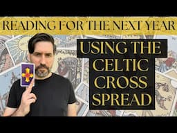 Demonstrating The Celtic Cross Tarot Spread | Reading For The Next 12 Months
