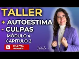 MÓDULO 4 CAPÍTULO 2 del Curso +Autoestima -Culpas - Pamela Jara Gómez - #bienestaremocional