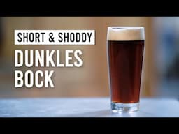 Brewing Dunkles Bock | Short & Shoddy