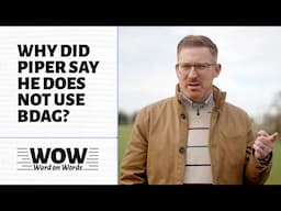 Why Did Piper Say He Does Not Use BDAG?