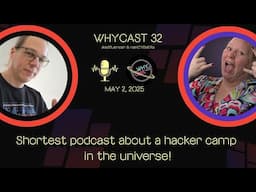 WHYcast Episode 32 - WHY2025 Podcast