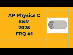2025 AP Physics C E&M Free Response #1