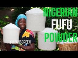 HOW TO MAKE NIGERIAN FUFU POWDER BY LEAH SCREEN !! FUFU POWDER PROCESSING...