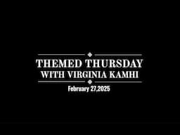 Themed Thursday Virginia Kamhi - Feb, 27, 2025