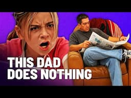 Lazy Dad vs Crazy Kids | Nanny 911