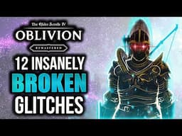The 12 BEST Glitches in Oblivion Remastered (VERY EASY)