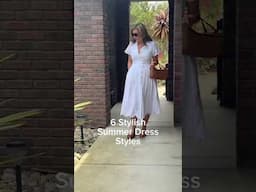 6 Classic Stylish Summer Dress Styles You NEED This Summer 🌺