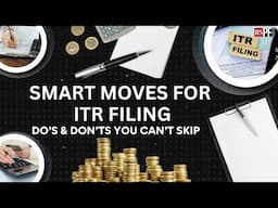 Smart moves for ITR filing: Do’s & don’ts you can’t skip | ITR 2025 | Old tax | New tax | Income tax