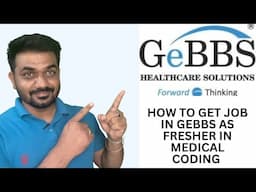 How to get job in Gebbs in medical coding as fresher