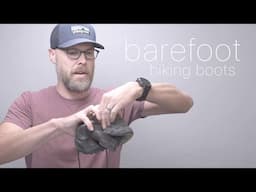 barefoot hiking boots: my experience