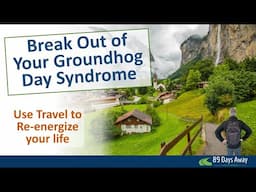 Slow Travel Break Out from Groundhog Day!