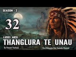 Pasaltha Thanglura S2 - 32 | By Vincent Pachuau