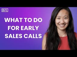 How to Make Your Early Sales Calls 10x More Effective