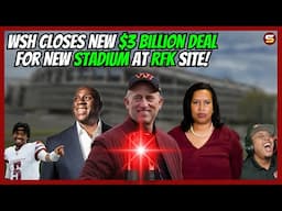🚨WSH Closes NEW $3 Billion DEAL With DC For NEW Stadium at RFK Site! | ALL DETAILS! | LET'S GO!!!🔥