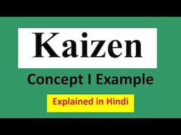 KAIZEN Concept I Toyota Case Study I Explained in Hindi I MBA/BMS/BBA/Bcom