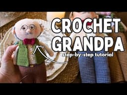 HOW to CROCHET the CUTEST AMIGURUMI GRANDPA: Step-by-Step Tutorial