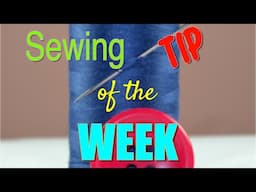 Sewing Tip of the Week | Episode 205 | The Sewing Room Channel