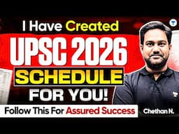 Daily Timetable & Detailed Schedule to Crack UPSC 2026! | Personalised Study Plan by Chethan N