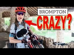 Are We Crazy Brompton People!?