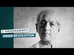 J. Krishnamurti on Radical Change and Self-Discovery