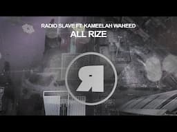 Radio Slave ft Kameelah Waheed - All Rize