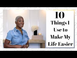 These Simple Items Revolutionized My Daily Life