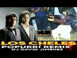 LOS CHELES POPURRI REMIX DJ DAVID JIMENEZ