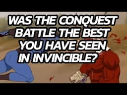 Was the Conquest Battle the best you’ve seen in Invincible?